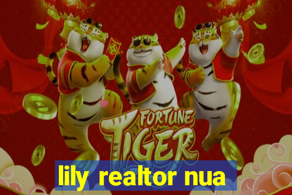 lily realtor nua